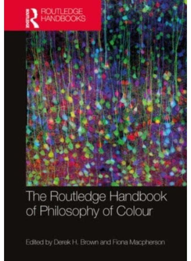 The Routledge Handbook of Philosophy of Colour - Paperback