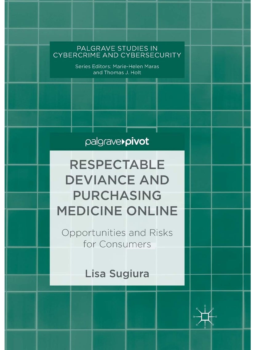 MACMILLAN Respectable Deviance and Purchasing Medicine Online: Opportunities and Risks for Consumers 