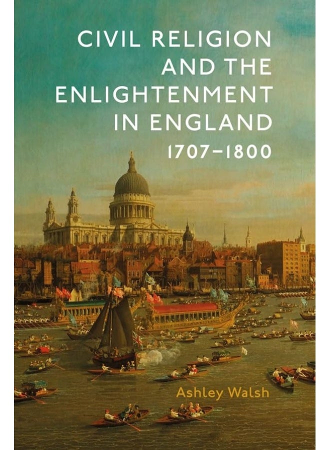 Civil Religion and the Enlightenment in England, 1