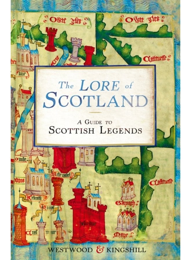 The Lore of Scotland A guide to Scottish legends - Paperback