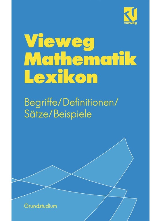 Vieweg Mathematik Lexikon: Begriffe/Definitionen/Satze/Beispiele Fur Das Grundstudium