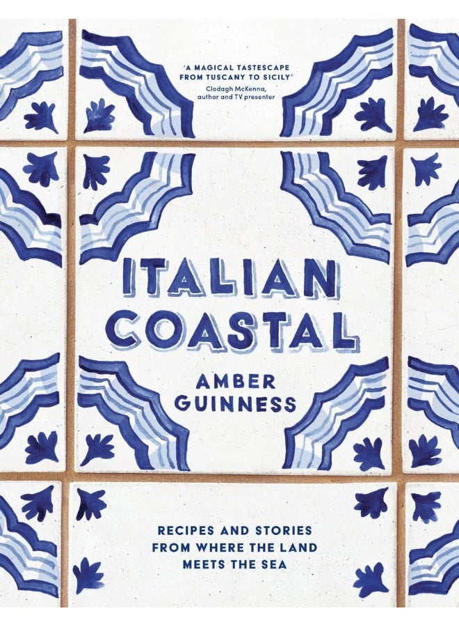 Italian Coastal: Recipes and Stories from Tuscany to Sicily