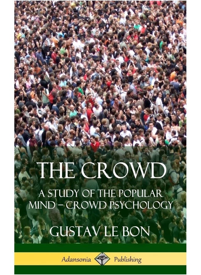 null - The Crowd: A Study of the Popular Mind - Crowd Psychology (Hardcover) - Image 1