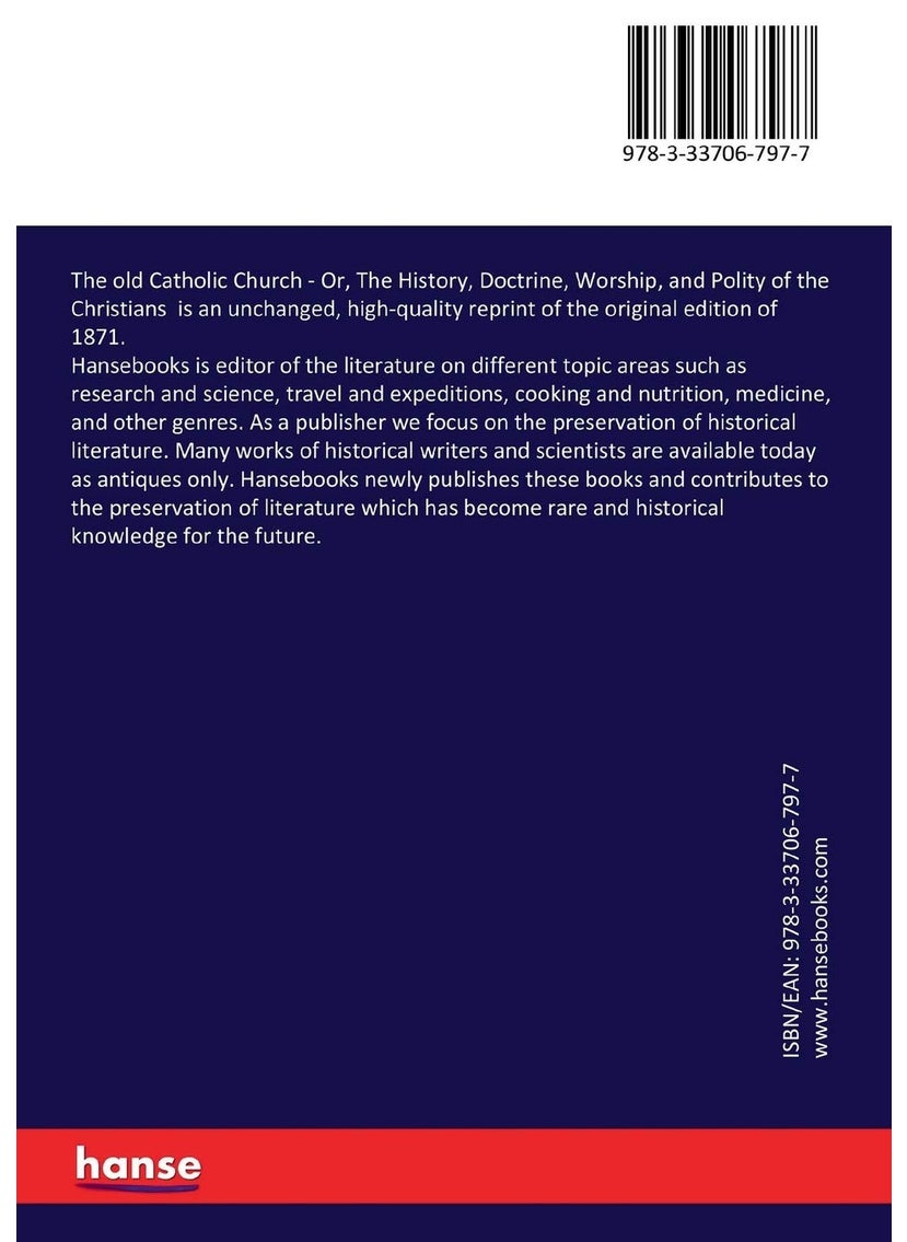 The old Catholic Church: Or, The History, Doctrine, Worship, and Polity of the Christians  - Image 2