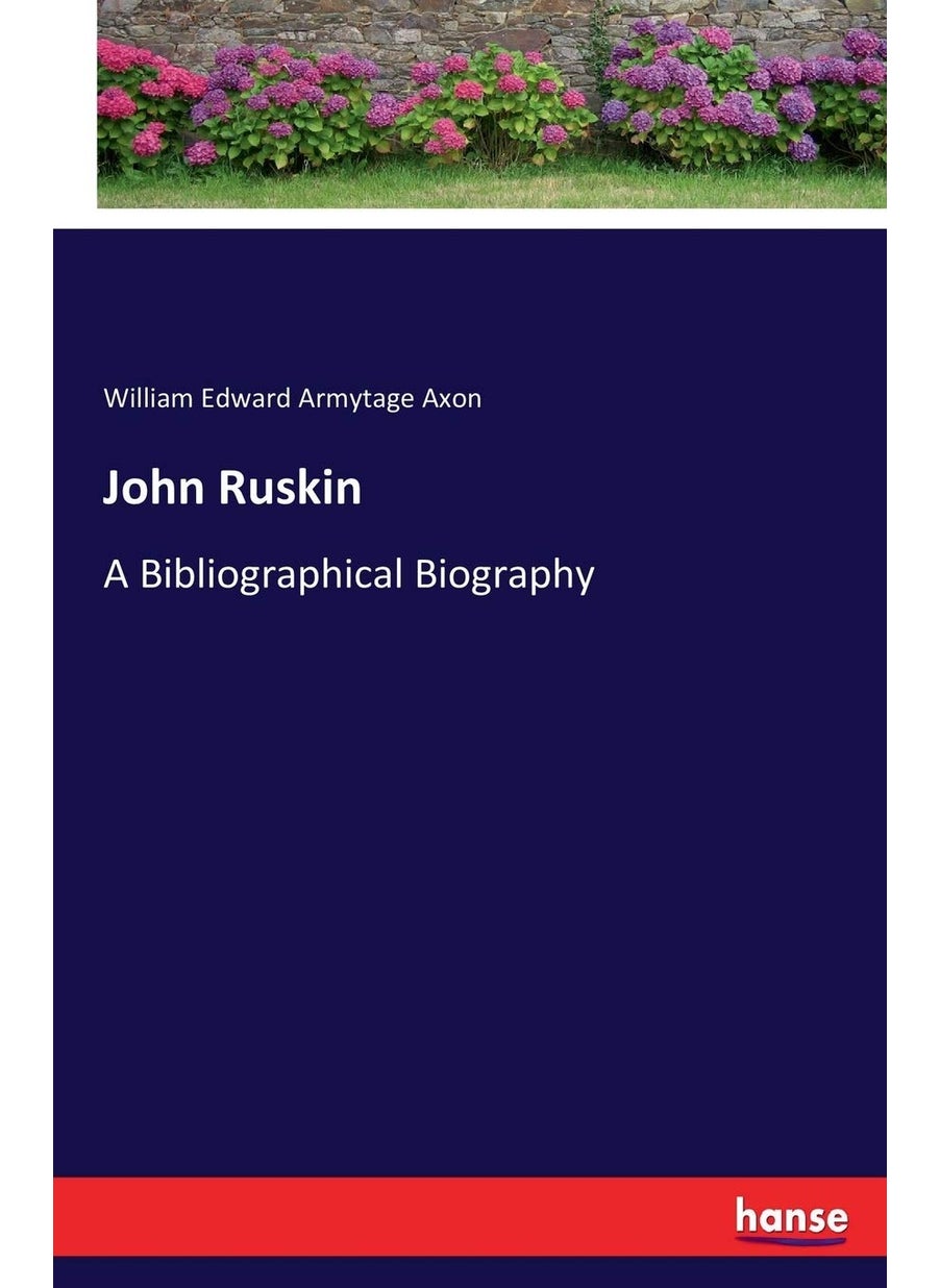 John Ruskin: A Bibliographical Biography  - Image 1
