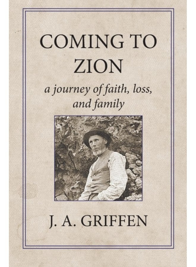 Coming to Zion A Journey of Faith Loss and Family - Paperback