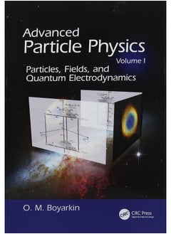 Advanced Particle Physics Volume I: Particles, Fields, and Quantum Electrodynamics  - Image 2