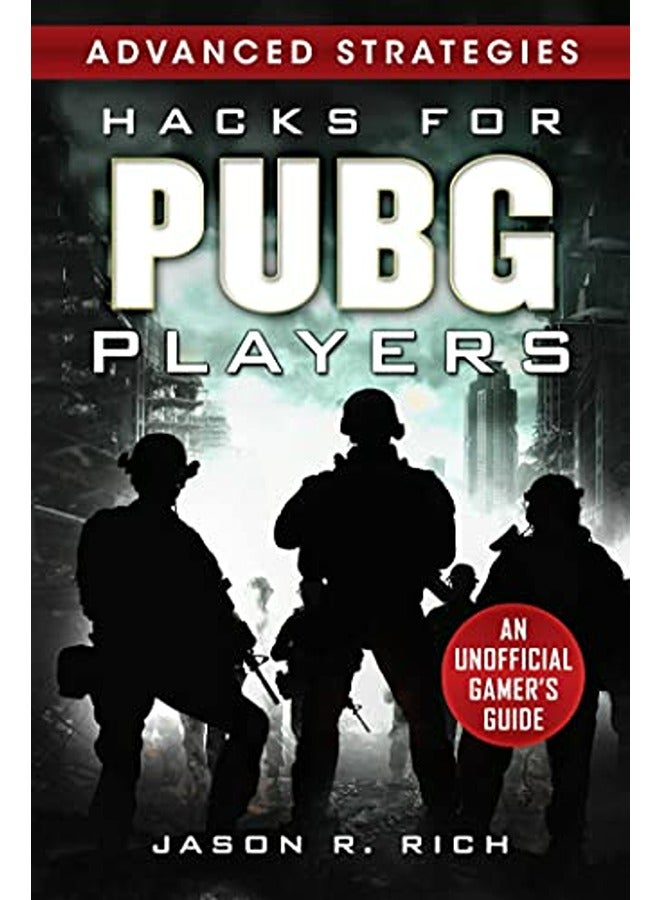 Hacks For Pubg Players Advanced Strategies An Unofficial Gamers Guide An Unofficial Gamers Guide