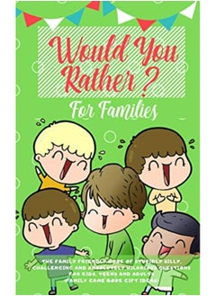 Would You Rather The Family Friendly Book Of Stupidly Silly Challenging And Absolutely Hilarious Q By Press, Amazing Activity Paperback 