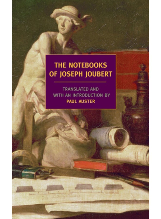 The Notebooks Of Joseph Joubert 