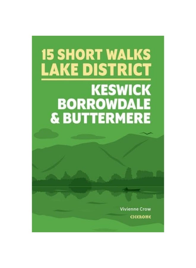 15 Short Walks in the Lake District: Keswick, Borrowdale and Buttermere  - Image 1