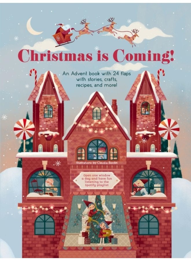 Christmas is Coming An Advent Book with 24 Flaps with Stories Crafts Recipes and More - Hardback