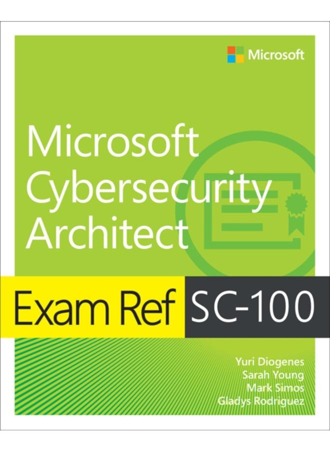 Exam Ref SC-100 Microsoft Cybersecurity Architect 