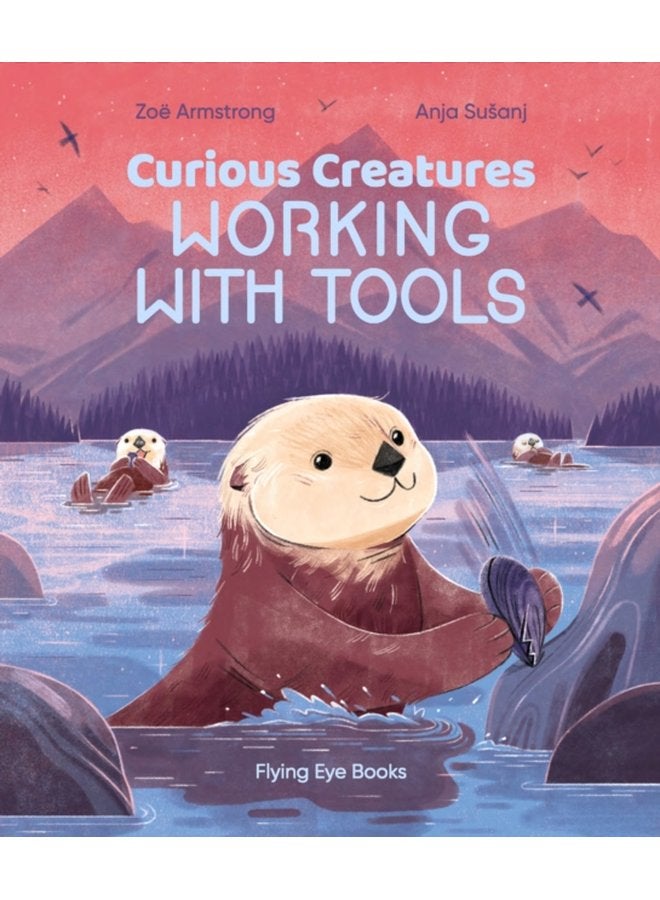 Curious Creatures Working With Tools - Hardback