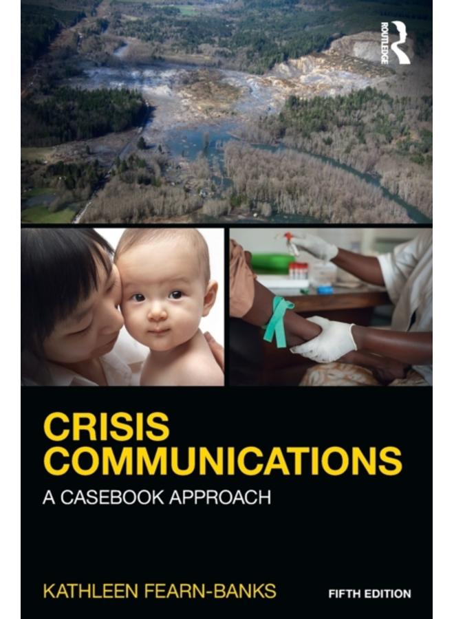 Crisis Communications : A Casebook Approach