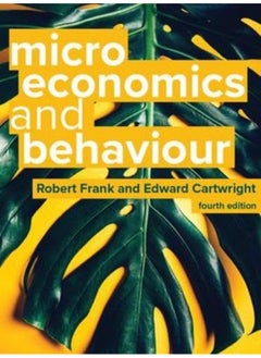 Microeconomics and Behaviour, 4e 