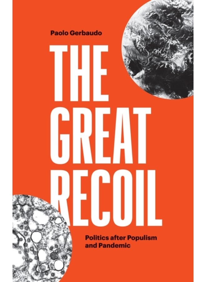 The Great Recoil Politics after Populism and Pandemic - Hardback