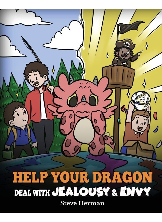 Help Your Dragon Deal with Jealousy and Envy: A Story About Handling Envy and Jealousy