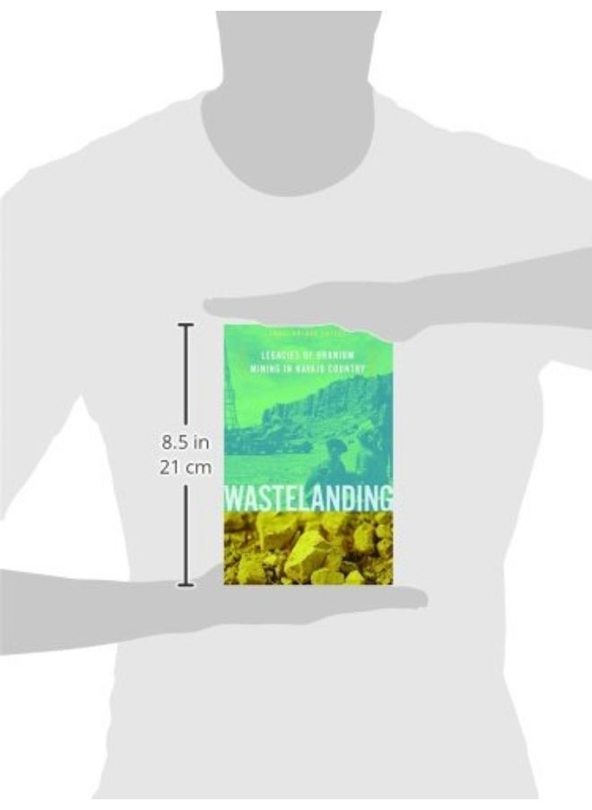Wastelanding: Legacies of Uranium Mining in Navajo Country  - Image 1