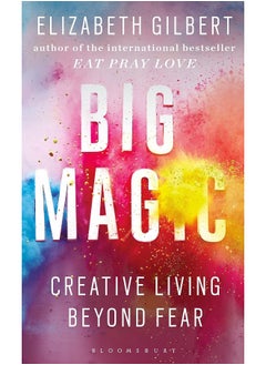 Big magic: creative living beyond fear 