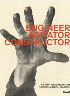 Engineer, Agitator, Constructor : The Artist Reinvented