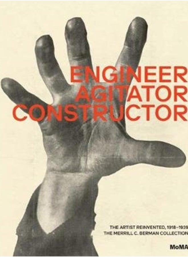 Engineer, Agitator, Constructor : The Artist Reinvented 