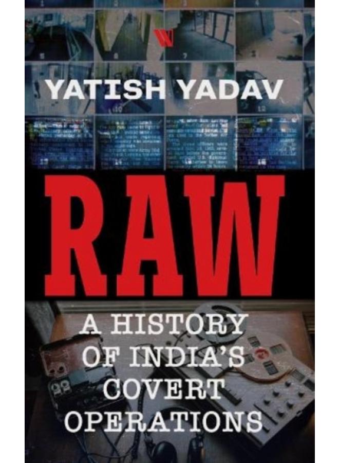 RAW : : A History of India's Covert Operations