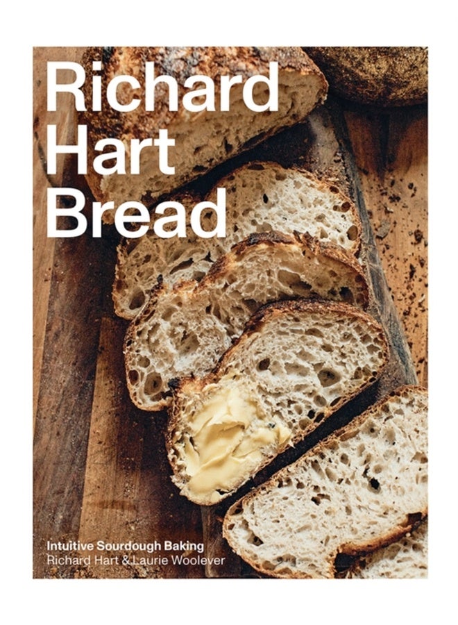 Richard Hart Bread : Intuitive Sourdough Baking 