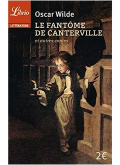 Le Fantã´Me De Canterville  Suivi De Le Prince Heureux Le Gã©Ant Ã©Goã¯Ste Et Autres Contes