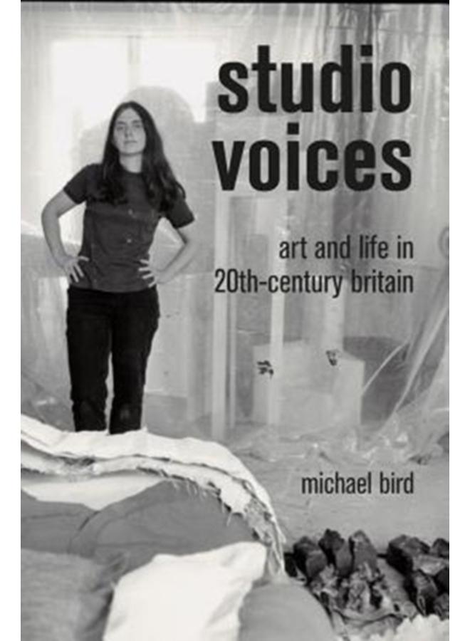 Studio Voices : Art and Life in 20th-Century Britain 