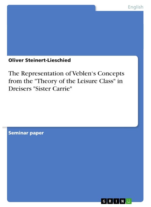 The Representation of Veblen's Concepts from the "Theory of the Leisure Class" in Dreisers "Sister Carrie"