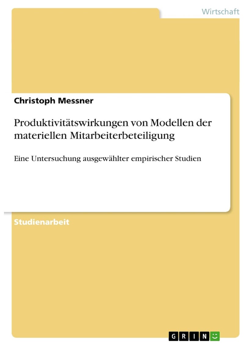 Produktivitätswirkungen von Modellen der materiellen Mitarbeiterbeteiligung: Eine Untersuchung ausgewählter empirischer Studien 