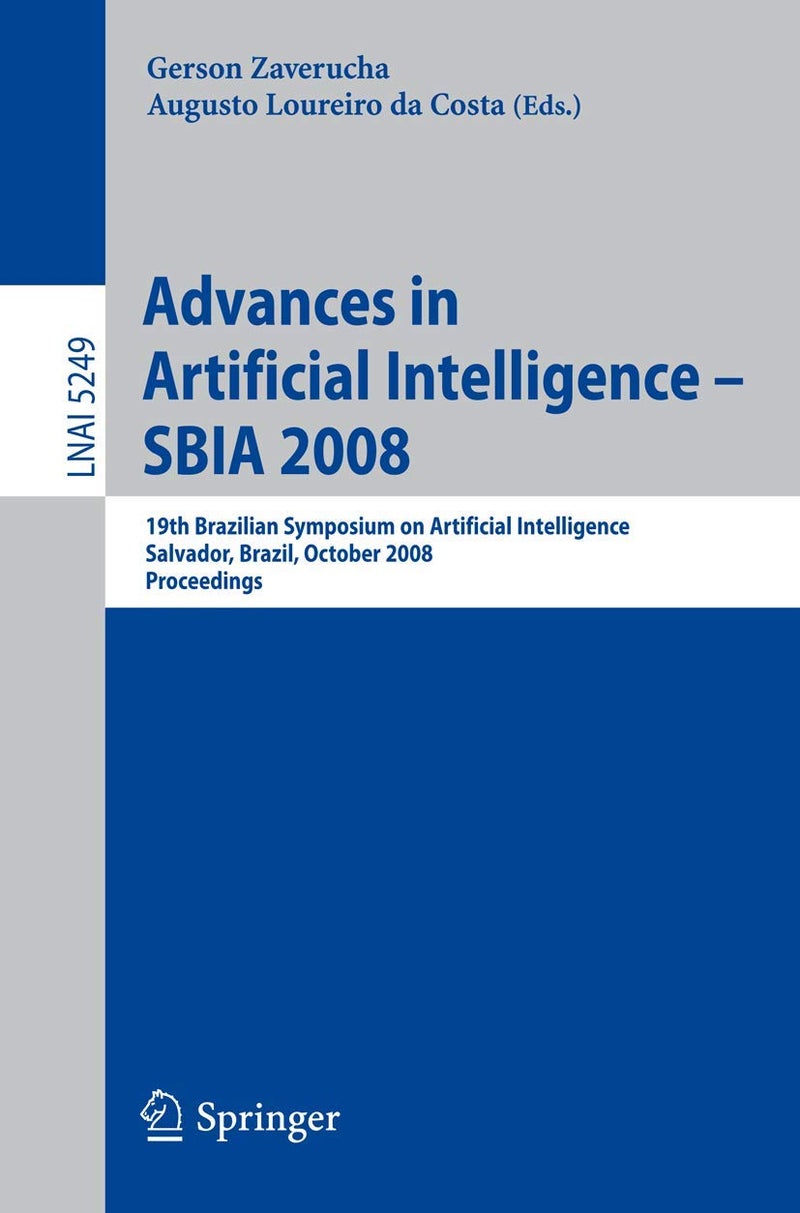 Advances in Artificial Intelligence - SBIA 2008: 19th Brazilian Symposium on Artificial Intelligence, Salvador, Brazil, October 26-30, 2008