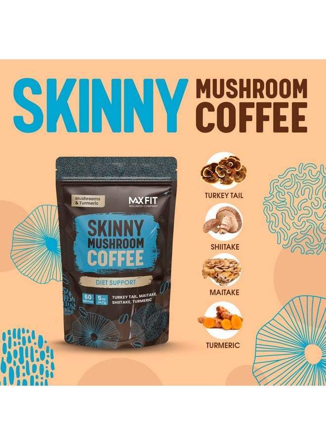 MAX FIT Skinny Instant Mushroom Coffee Organic (60 Servings) Mental Focus Plus Diet Support - Turkey Tail, Maitake, Shiitake & Turmeric, Mixed With Gourmet 100% Arabica Medium Roast Instant Coffee - Image 2