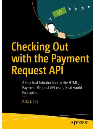 Checking Out with the Payment Request API: A Practical Introduction to the HTML5 Payment Request API using Real-world Examples - pzsku/Z1357EFAE172E17393E56Z/45/1747922402/7d459706-fdcb-4d3c-951d-0c7f985b5f9f