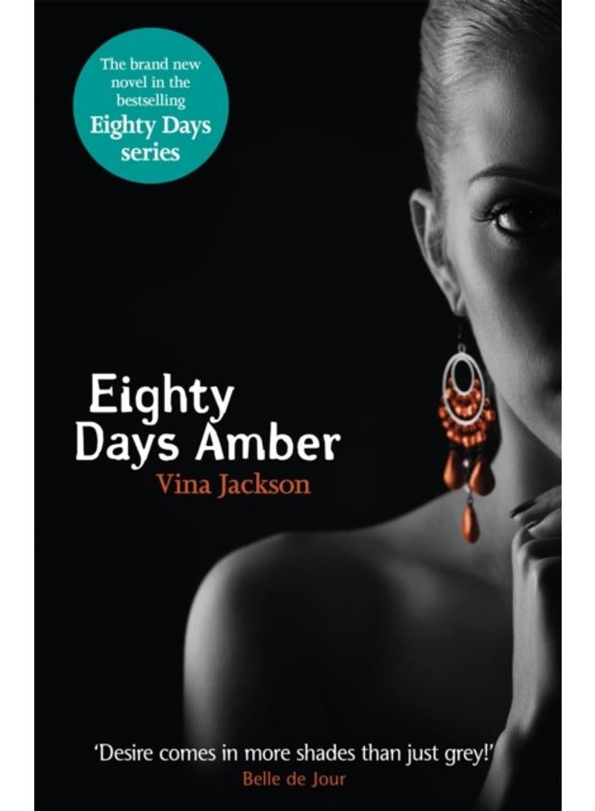 Eighty Days Amber : The fourth book in the tempting and unforgettable romantic series you need to read this summer 