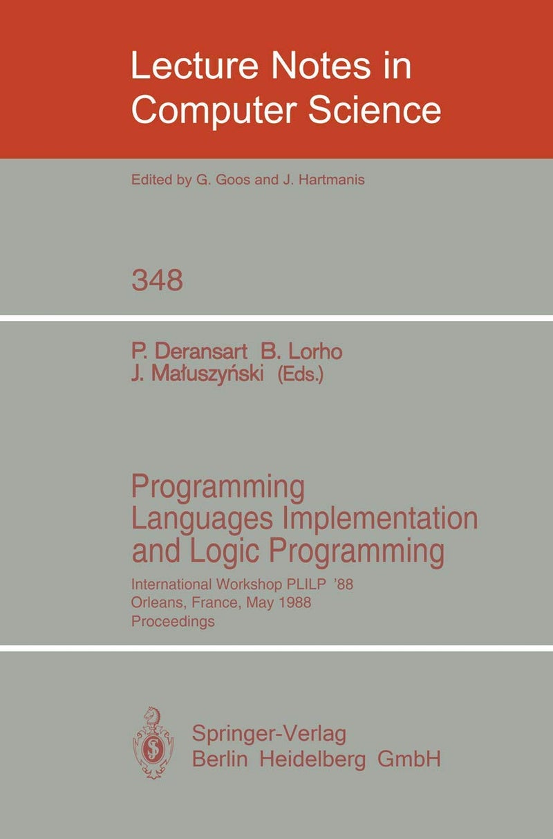 Programming Languages Implementation and Logic Programming: International Workshop PLILP '88, Orleans, France, May 16-18, 1988. Proceedings 