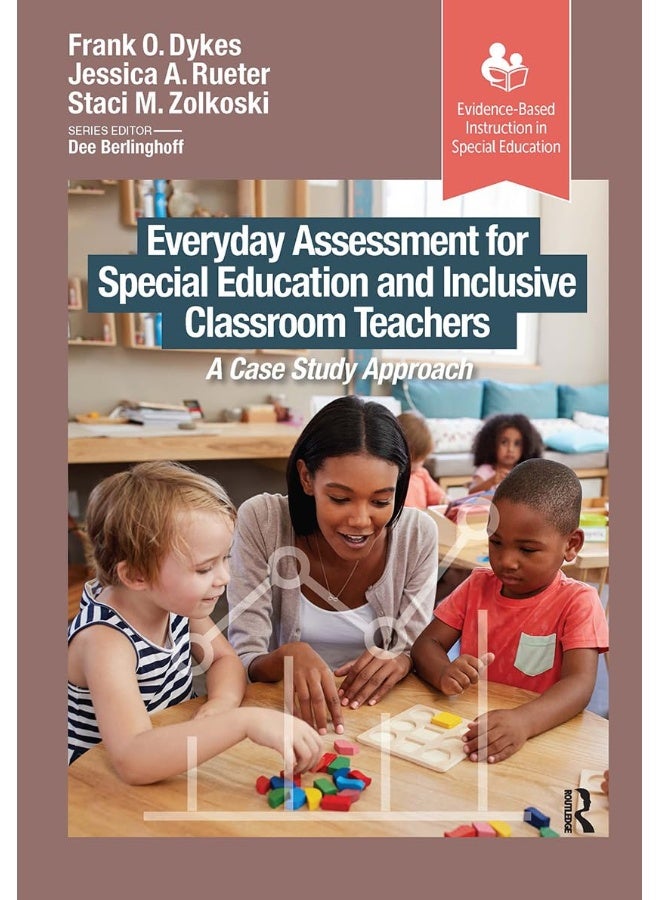 Everyday Assessment for Special Education and Inclusive Classroom Teachers: A Case Study Approach  - Image 1