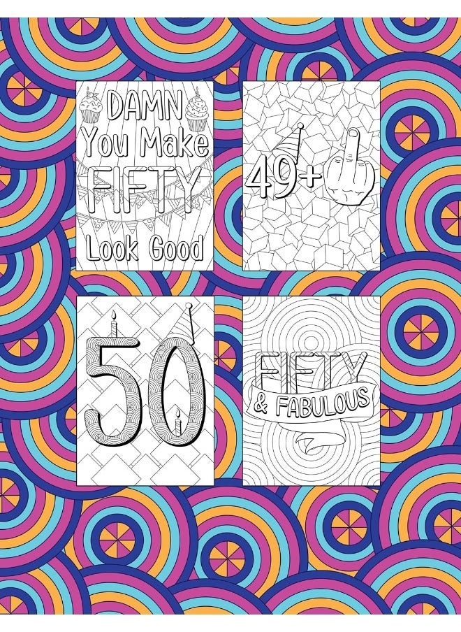 Well Look at You Turning 50 and Shit Coloring Book for Adults: Birthday Quotes Coloring Book, Coloring Activity Books, 50th Birthday Gifts  - Image 2