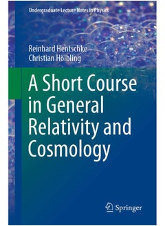 A Short Course in General Relativity and Cosmology