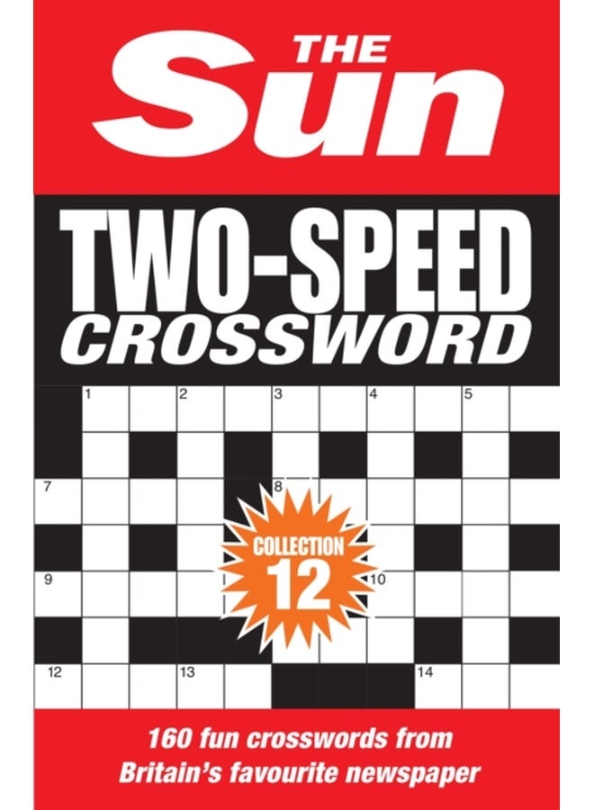 The Sun Two-Speed Crossword Collection 12 : 160 Two-in-One Cryptic and Coffee Time Crosswords 