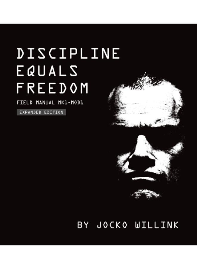 Discipline Equals Freedom : Field Manual: Mk1 MOD1 