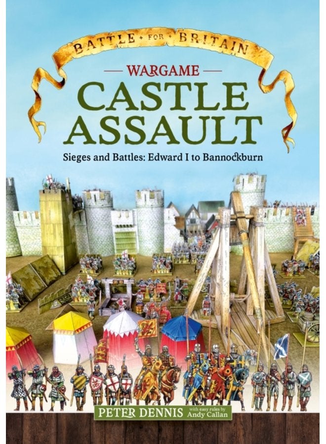 Wargame Castle Assault Sieges and Battles Edward I to Bannockburn - Paperback