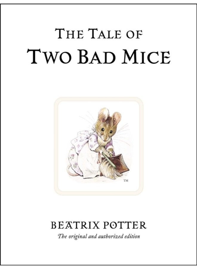 The Tale of Two Bad Mice The original and authorized edition - Hardback
