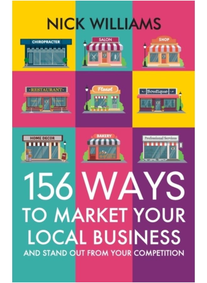 156 Ways To Market Your Local Business : And Stand Out From Your Competition - Paperback 