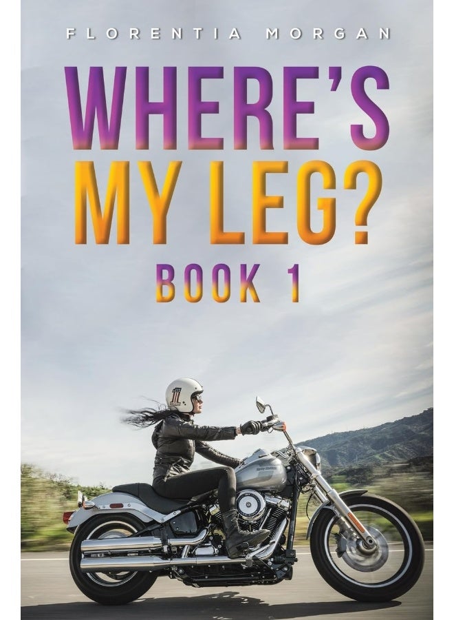 Where's My Leg?: Book 1 