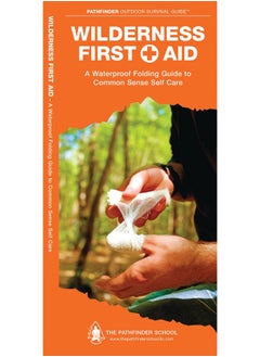 Wilderness First Aid: A Folding Guide to Common Sense Self Care 