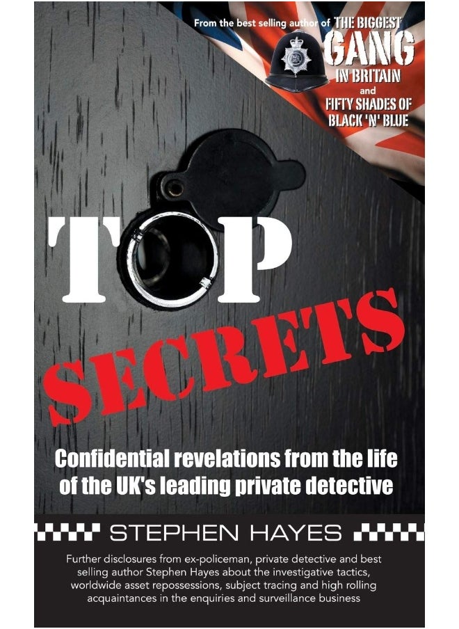 Top Secrets - Confidential Revelations from the Life of the UK's Leading Private Detective (3) 