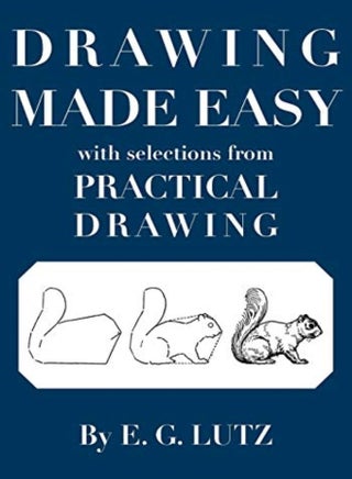 Drawing Made Easy With Selections From Practical Drawing by Lutz, E G - Rousar, Darren R Paperback - pzsku/Z137CE3E29345FF56775AZ/45/1746221296/5cbb83b3-bada-4ed2-9fae-cc0ad0a08084