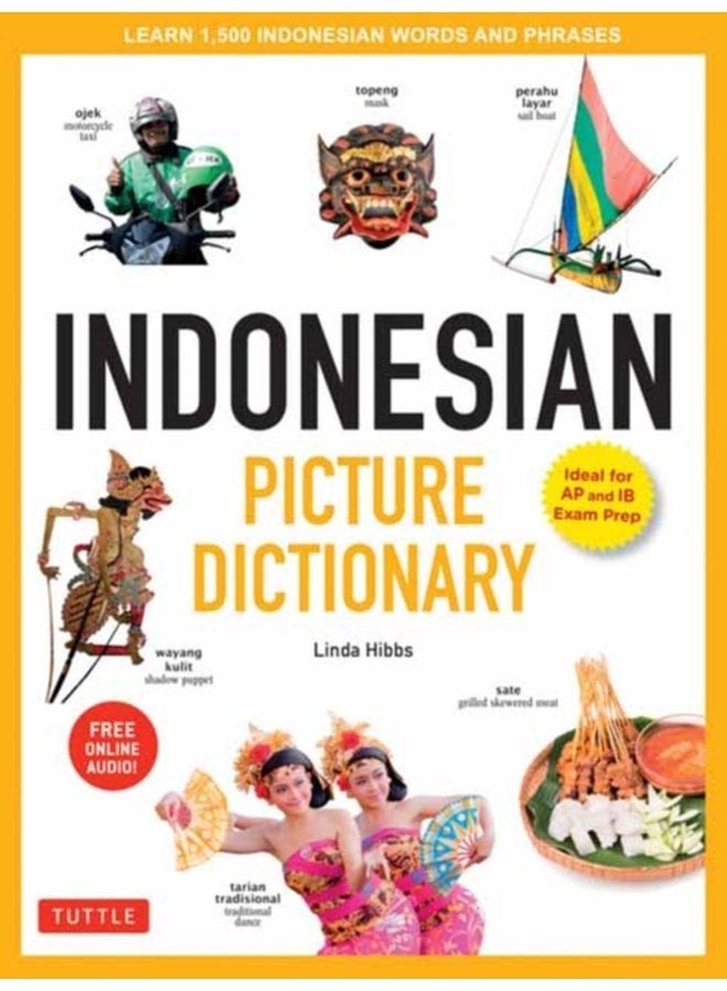 Indonesian Picture Dictionary Learn 1 500 Indonesian Words and Expressions Ideal for IB Exam Prep Includes Online Audio - Hardback